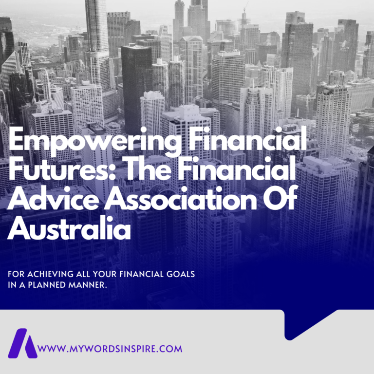 Empowering Financial Futures: The Financial Advice Association Of Australia